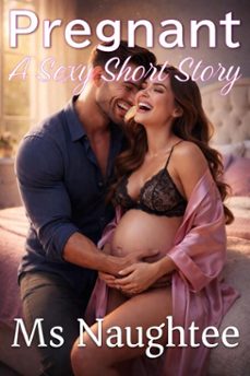 pregnant: a sexy short story (ebook)-ms naughtee-9798233602313