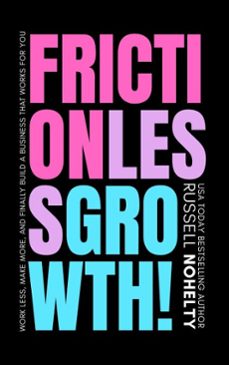 frictionless growth (ebook)-russell nohelty-9798233744013