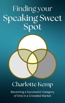 finding your speaking sweet spot (ebook)-charlotte kemp-9798233958113