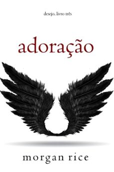 adoraço (desejo  livro tres) (ebook)-morgan rice-9798341509313