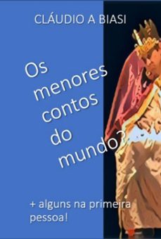 menores contos do mundo? (ebook)-cláudio a biasi-9798371594013
