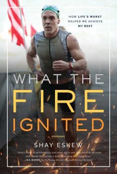 what the fire ignited-shay eskew-9798891882713