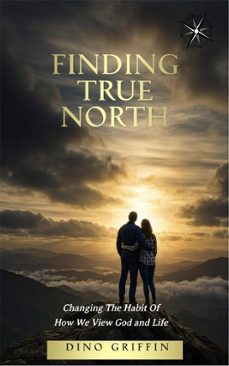 finding true north (ebook)-dino griffin-9798993348513