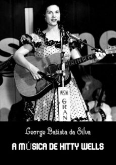 a musica de kitty wells (ebook)-george batista da silva-3410001341823