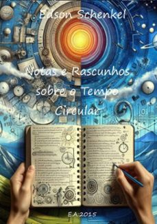 notas e rascunhos sobre o tempo circular (ebook)-edson schenkel-3410001792823