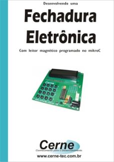 desenvolvendo uma fechadura eletrônica   com leitor magnético programado no mikroc (ebook)-vitor amadeu souza-3410002123923