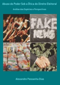 abuso do poder sob a otica do direito eleitoral (ebook)-alexandre pessanha dias-3410002896223