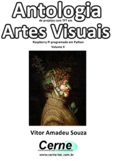 antologia de projetos com tft em artes visuais raspberry pi programado em python  volume ii (ebook)-vitor amadeu souza-3410003147423