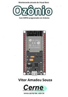 monitorando atraves do visual basic  ozonio com esp32 programado em arduino (ebook)-vitor amadeu souza-3410003427723