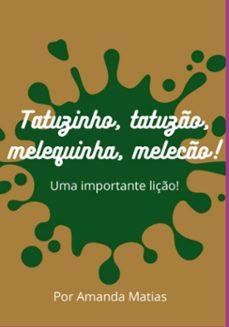 tatuzinho, tatuzão, melequinha, melecão! (ebook)-amanda matias-3410004295123