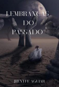 lembranças do passado (ebook)-jhenyfe aguiar-3410005111323
