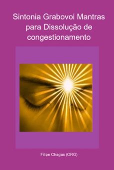 sintonia grabovoi mantras para dissoluço de congestionamento (ebook)-filipe chagas (org)-3410005249323