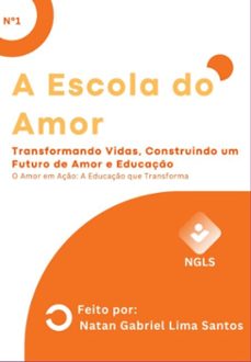a escola do amor: transformando vidas, construindo um futuro de amor e educaço (ebook)-3410007611623