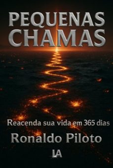 pequenas chamas: reacenda sua vida em 365 dias (ebook)-ronaldo piloto-3410007867723