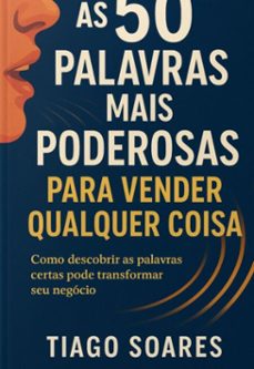 "as 50 palavras mais poderosas para vender qualquer coisa" (ebook)-tiago soares-3410008056423