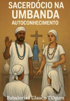 sacerdocio na umbanda - auto conhecinento (ebook)-babalorixá glauco t´ogum-3410008291923
