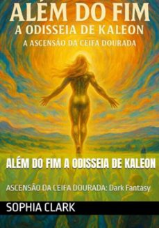 alem do fim a odisseia de kaleon (ebook)-fabio fernando arruda fernandes, sophie and sophia clark. neuda de fernandes-3410008940623