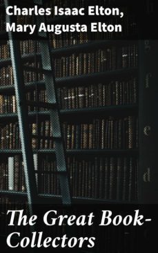 the great book-collectors (ebook)-mary augusta elton-charles isaac elton-4057664568823