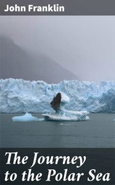 the journey to the polar sea (ebook)-john franklin-4057664615923