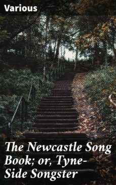 the newcastle song book; or, tyne-side songster (ebook)-4057664636423