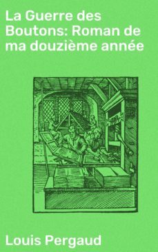 la guerre des boutons: roman de ma douzième annee (ebook)-4064066077723
