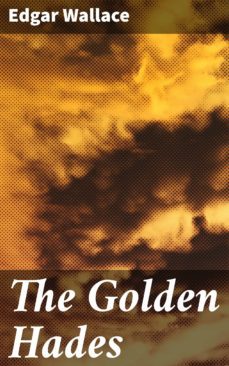 the golden hades (ebook)-edgar wallace-4066338098023