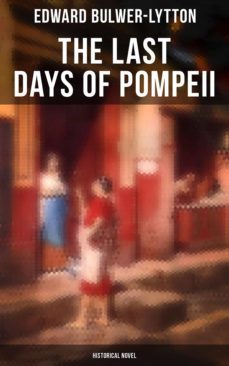 the last days of pompeii (historical novel) (ebook)-edward bulwer lytton-4066338116123