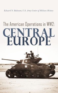 the american operations in ww2: central europe (ebook)-edward n. bedessem-u.s. army center of military history-4066339510623