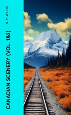 canadian scenery (vol. 1&amp;2) (ebook)-n. p. willis-4066339589223