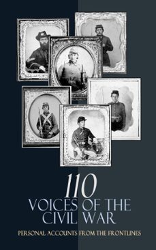 110 voices of the civil war: personal accounts from the frontlines (ebook)-charles w. reed-william sherman-philip henry sheridan-4066339592223