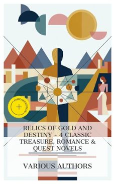 relics of gold and destiny - 4 classic treasure, romance &amp; quest novels (ebook)-gustave aimard-jules verne-edward sylvester ellis-4066339984523