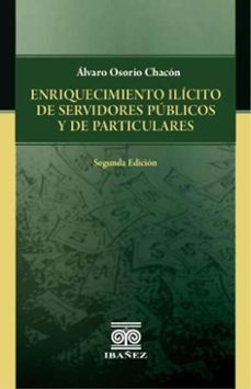 enriquecimiento ilicito de servidores publicos y de particulares (ebook)-álvaro osorio chacón-4099995592023