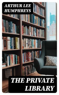 the private library (ebook)-arthur lee humphreys-8596547017523