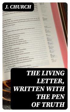 the living letter, written with the pen of truth (ebook)-j. church-8596547306023