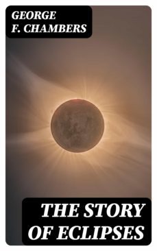 the story of eclipses (ebook)-george f. chambers-8596547326823