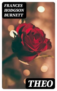 theo (ebook)-frances hodgson burnett-8596547330523