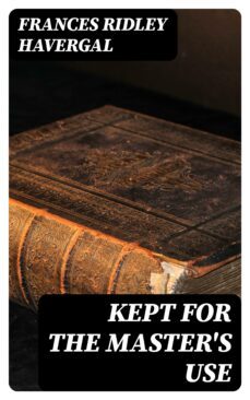 kept for the master's use (ebook)-frances ridley havergal-8596547388623