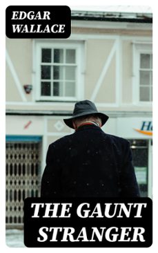 the gaunt stranger (ebook)-edgar wallace-8596547423423