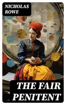 the fair penitent (ebook)-nicholas rowe-8596547724223