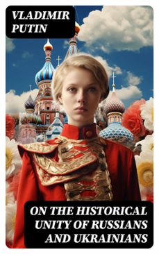 on the historical unity of russians and ukrainians (ebook)-vladimir putin-8596547734123