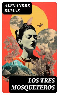 los tres mosqueteros (ebook)-alexandre dumas-8596547735823