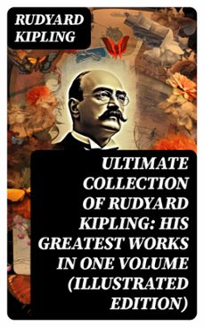 ultimate collection of rudyard kipling: his greatest works in one volume (illustrated edition) (ebook)-rudyard kipling-8596547744023