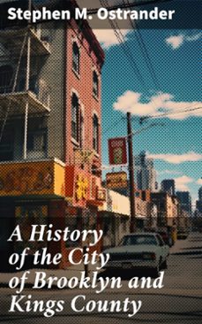 a history of the city of brooklyn and kings county (ebook)-stephen m. ostrander-8596547782223