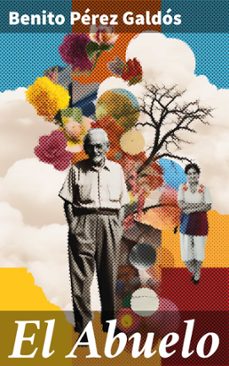 el abuelo (ebook)-benito perez galdos-8596547818823