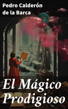 el magico prodigioso (ebook)-pedro calderon de la barca-8596547820123