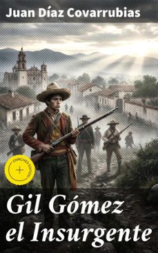 gil gomez el insurgente (ebook)-juan díaz covarrubias-8596547821823