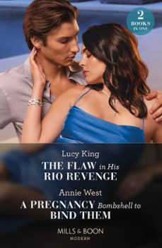 the flaw in his rio revenge / a pregnancy bombshell to bind them (ebook)-lucy king-annie west-9780008935023