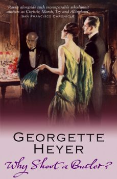 why shoot a butler?-georgette heyer-9780099493723