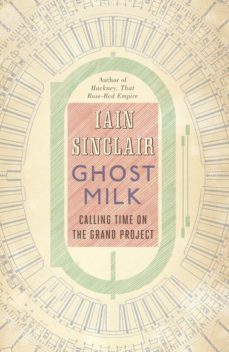 ghost milk (ebook)-iain sinclair-9780141902623