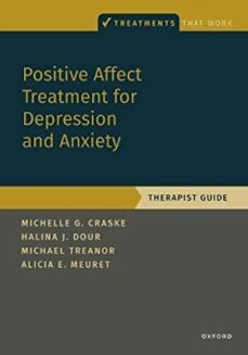positive affect treatment for depression and anxiety: therapist guide-michelle g. craske-9780197548523